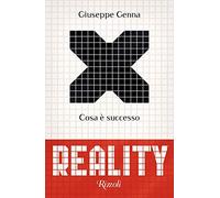 Reality. Cosa è successo - Genna Giuseppe