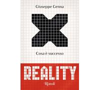 Reality. Cosa è successo - Genna Giuseppe