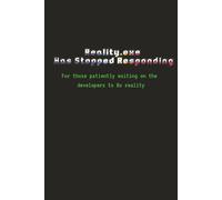 Reality.exe Has Stopped Responding notebook: Because existence is clearly running on outdated software