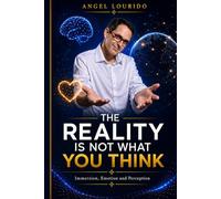 Reality Is Not What You Think: Immersion, Emotion and Perception