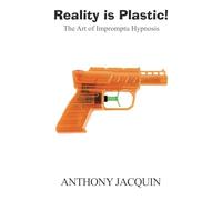 Reality is Plastic: The Art of Impromptu Hypnosis