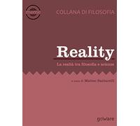 Reality. La realtà tra filosofia e scienze