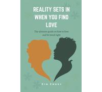 Reality Sets When You Find Love The Ultimate Guide to h - NUOVO Kim Embry...