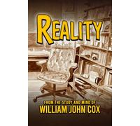 Reality: The Latest Discoveries in Cosmology, Consciousness, Archeology, Mathematics, Philosophy, Religion, and Government
