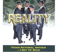 Reality - Thugs National Anthem I Got Yo Back