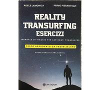 Reality Transurfing Esercizi di Adele Lamonica, Primo Pierantozzi, 2025, Om E