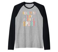 Reality TV è Il Mio Sport Preferito Carino Fan del Reality Show Maglia con Maniche Raglan