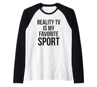Reality TV è Il Mio Sport Preferito Umorismo dei Fan del Reality Show Maglia con Maniche Raglan