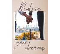 Realize Your Dreams: Minimalist Notebook with Inspirational Cover: Aesthetic Journal for Notes, Ideas, and Daily Writing | Soft Neutral Design