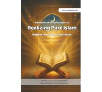 Realizing Pure Islam : Insights from Qur'an and Sunnah