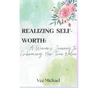 Realizing Self-Worth: A Woman’s Journey to Embracing Her True Value