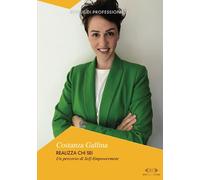 Realizza chi sei. Un percorso di self-empowerment