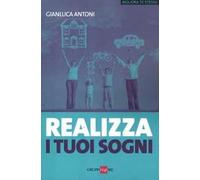 Realizza i tuoi sogni