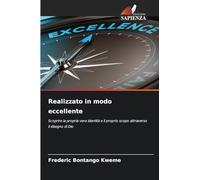 Realizzato in modo eccellente: Scoprire la propria vera identità e il proprio scopo attraverso il disegno di Dio
