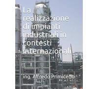 Realizzazione di impianti industriali in contesti internazionali
