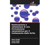 Realizzazione e valutazione di una formulazione nanometrica per il trattamento delle ferite