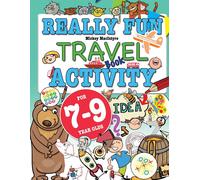 Really Fun Travel Activity Book For 7-9 Year Olds: Fun & educational activity bo