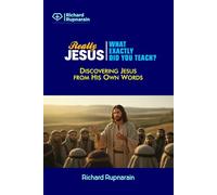 Really Jesus, What Exactly Did You Teach?: Discovering Jesus from His Own Words