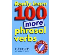 Really Learn 100 More Phrasal Verbs: Learn 100 frequent and useful phrasal verbs in English in six easy steps.
