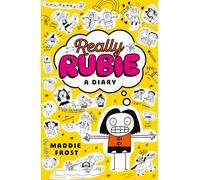 Really Rubie: A Diary : Laugh out loud at the true tween summer-holiday experience - awkward, DRAMATIC, and really fun! - in this hilarious diary-style series packed full of doodles: 1