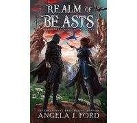 Realm of Beasts: An Epic Fantasy Adventure with Mythical Beasts