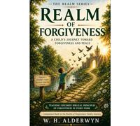 Realm of Forgiveness: A Child's Journey Toward Forgiveness and Peace