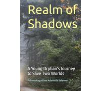 Realm of Shadows: A Young Orphan's Journey to Save Two Worlds