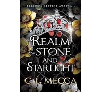 Realm of Stone and Starlight: BRAND NEW addictive and heart-piercing enemies to lovers romantasy read from C. L. Mecca for 2025