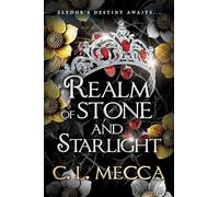 Realm of Stone and Starlight: BRAND NEW addictive and heart-piercing enemies to lovers romantasy read from C. L. Mecca for 2025
