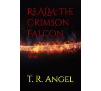 REALM: The Crimson Falcon: Part One: A Call To Arms