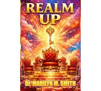 Realm Up!: Living the Overcoming Life from Heavenly Places