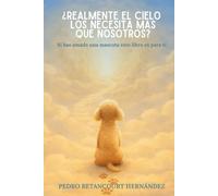 ¿REALMENTE EL CIELO LOS NECESITA MAS QUE NOSOTROS?: Si has amado una mascota este libro es para tí