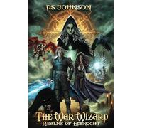 Realms of Edenocht The War Wizard: An Aciton Adventure Fantasy Novel