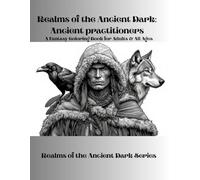 Realms of the Ancient Dark: Ancient practitioners: The Realms of the Ancient Dark Series: 5