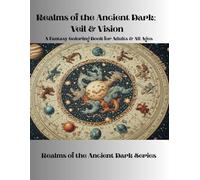 Realms of the Ancient Dark: Veil & Vision: A Fantasy Coloring Book for Adults & All Ages