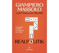Libri Massolo Giampiero / Bechis Francesco - Realpolitik. Il Disordine Mondiale