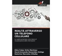 REALTÀ ATTRAVERSO UN TELEFONO CELLULARE: La realtà aumentata come mezzo di visualizzazione delle informazioni