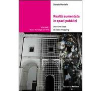 Libri Donato Maniello - Realta Aumentata In Spazi Pubblici. Tecniche Base Di Vid