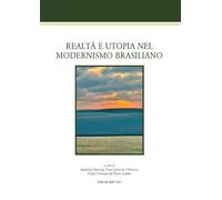 Realtà e utopia nel Modernismo brasiliano - [Edizioni dell'Orso]