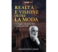 Realtà e visione oltre la moda. Un viaggio visionario oltre il confine del reale