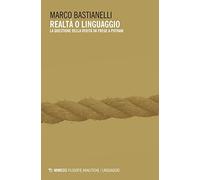 Realtà o linguaggio. La questione della verità da Frege a Putnam