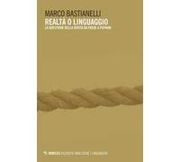 Realtà o linguaggio. La questione della verità da Frege a Putnam