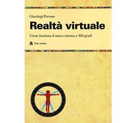 Realtà virtuale. Come funziona il nuovo cinema a 360 gradi