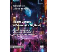 Realtà virtuale e prossemica digitale. Rappresentazione e grammatica invisibile dell'esperienza immersiva