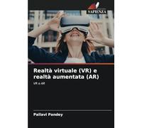 Realtà virtuale (VR) e realtà aumentata (AR): VR e AR