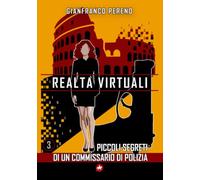 Realtà Virtuali: Piccoli segreti di un commissario di Polizia