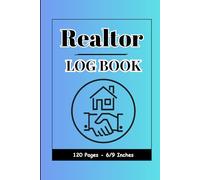 Realtor Log Book: The Ultimate Tool for Real Estate Professionals