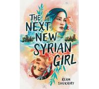 Ream Shukairy The Next New Syrian Girl (Copertina rigida)