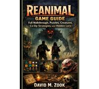 Reanimal Game Guide: Full Walkthrough, Puzzles, Creatures, Co-Op Strategies, and Hidden Lore