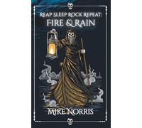 Reap Sleep Rock Repeat: Fire & Rain